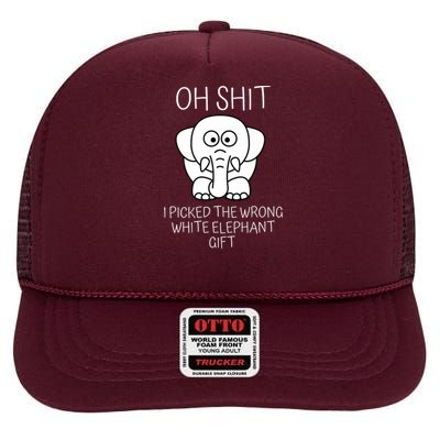 Oh Shit I Picked The Wrong White Elephant Gift High Crown Mesh Back Trucker Hat