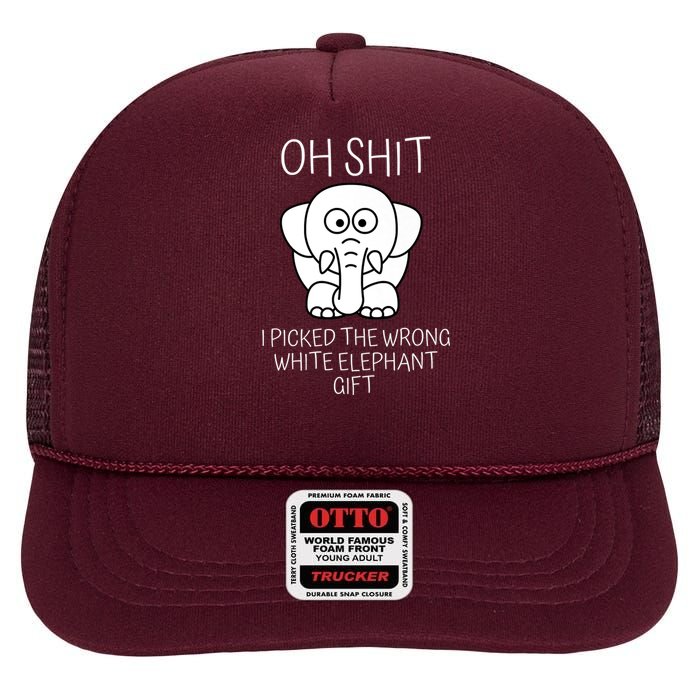 Oh Shit I Picked The Wrong White Elephant Gift High Crown Mesh Back Trucker Hat