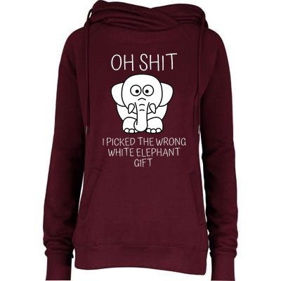 Oh Shit I Picked The Wrong White Elephant Gift Womens Funnel Neck Pullover Hood