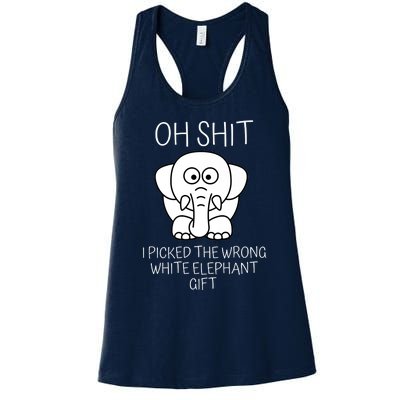 Oh Shit I Picked The Wrong White Elephant Gift Women's Racerback Tank