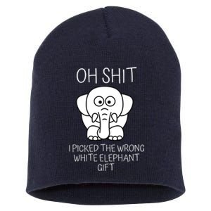 Oh Shit I Picked The Wrong White Elephant Gift Short Acrylic Beanie