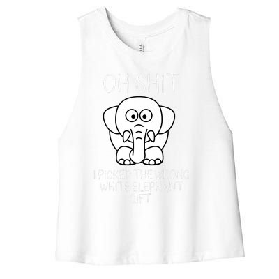 Oh Shit I Picked The Wrong White Elephant Gift Women's Racerback Cropped Tank