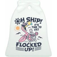 Oh Ship it's Time to Get Flocked Up! Flamingo Funny Cruise Ceramic Bell Ornament