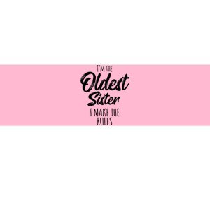 Oldest Sister I Make The Rules Funny Matching Sibling Bumper Sticker