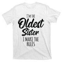 Oldest Sister I Make The Rules Funny Matching Sibling T-Shirt