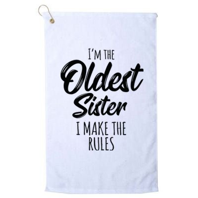 Oldest Sister I Make The Rules Funny Matching Sibling Platinum Collection Golf Towel