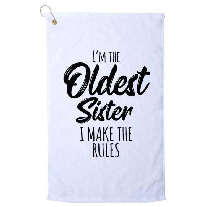 Oldest Sister I Make The Rules Funny Matching Sibling Platinum Collection Golf Towel