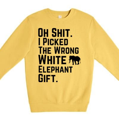 Oh Shit I Picked The Wrong White Elephant Gift Premium Crewneck Sweatshirt