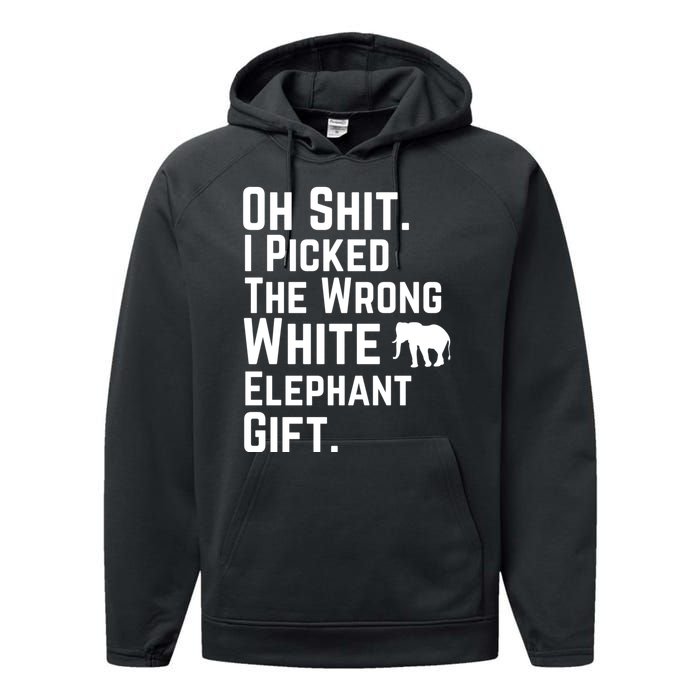 Oh Shit I Picked The Wrong White Elephant Gift Performance Fleece Hoodie