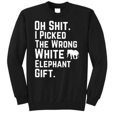 Oh Shit I Picked The Wrong White Elephant Gift Sweatshirt