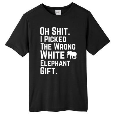 Oh Shit I Picked The Wrong White Elephant Gift Tall Fusion ChromaSoft Performance T-Shirt