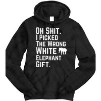 Oh Shit I Picked The Wrong White Elephant Gift Tie Dye Hoodie