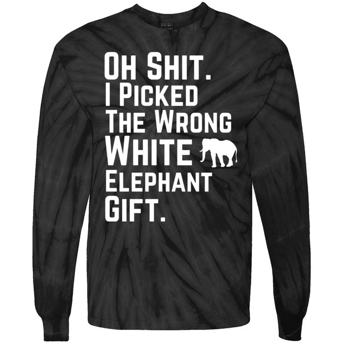 Oh Shit I Picked The Wrong White Elephant Gift Tie-Dye Long Sleeve Shirt