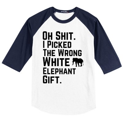 Oh Shit I Picked The Wrong White Elephant Gift Baseball Sleeve Shirt