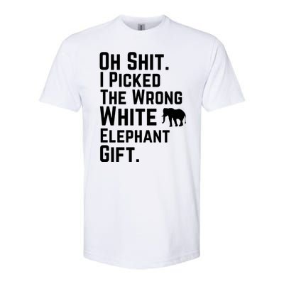 Oh Shit I Picked The Wrong White Elephant Gift Softstyle CVC T-Shirt