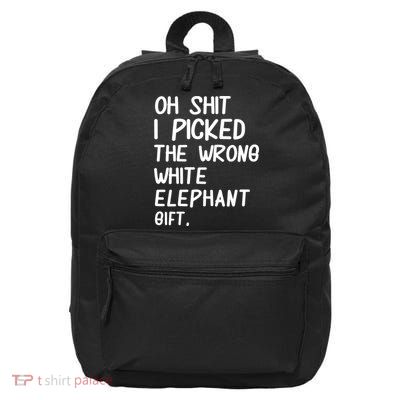 Oh Shit I Picked The Wrong White Elephant Gift 16 in Basic Backpack