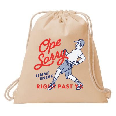 Ope Sorry Lemme Sneak Right Past Ya Drawstring Bag