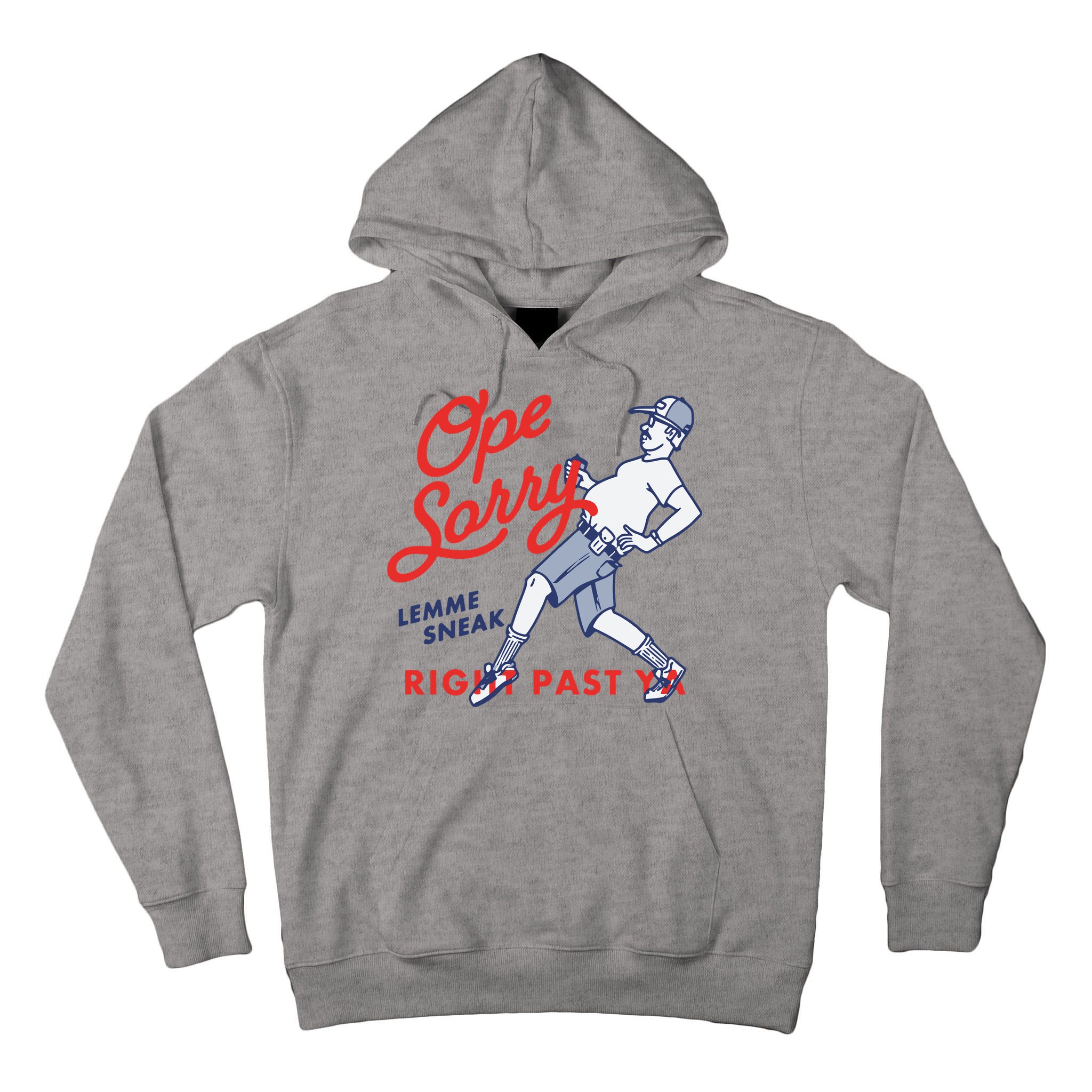 Ope Sorry Lemme Sneak Right Past Ya Tall Hoodie