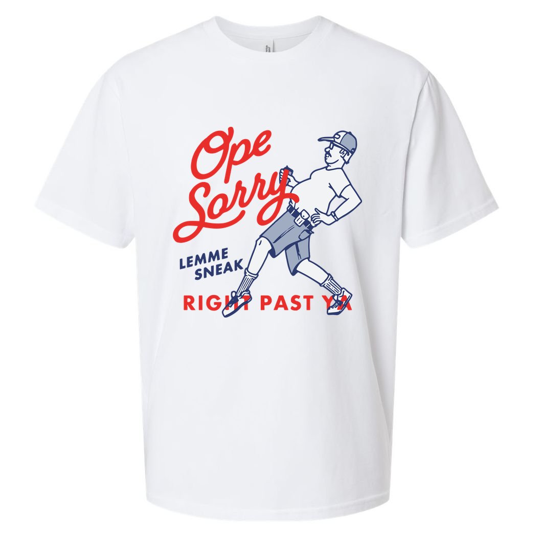 Ope Sorry Lemme Sneak Right Past Ya Sueded Cloud Jersey T-Shirt
