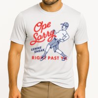 Ope Sorry Lemme Sneak Right Past Ya Cooling Performance Crew T-Shirt