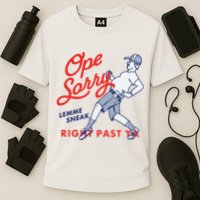 Ope Sorry Lemme Sneak Right Past Ya Cooling Performance Crew T-Shirt