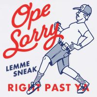 Ope Sorry Lemme Sneak Right Past Ya Tall T-Shirt