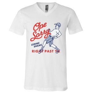 Ope Sorry Lemme Sneak Right Past Ya V-Neck T-Shirt