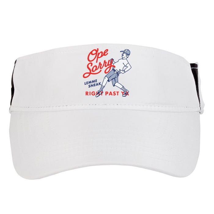 Ope Sorry Lemme Sneak Right Past Ya Adult Drive Performance Visor