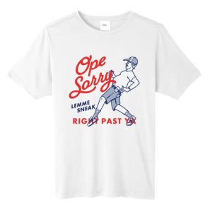 Ope Sorry Lemme Sneak Right Past Ya Tall Fusion ChromaSoft Performance T-Shirt