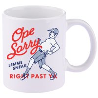 Ope Sorry Lemme Sneak Right Past Ya 11oz C Handle Ceramic Mug
