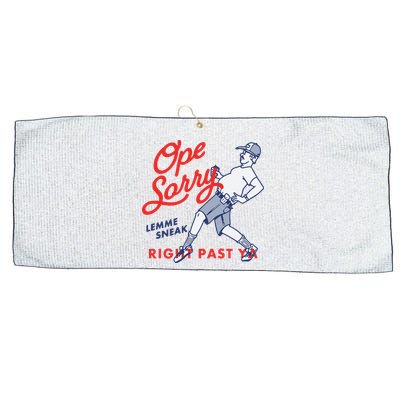 Ope Sorry Lemme Sneak Right Past Ya Large Microfiber Waffle Golf Towel