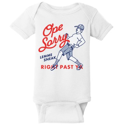 Ope Sorry Lemme Sneak Right Past Ya Baby Bodysuit