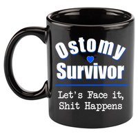Ostomy Survivor Lets Face It Shit Happens Colon Cancer Great Gift 11oz C Handle Ceramic Mug