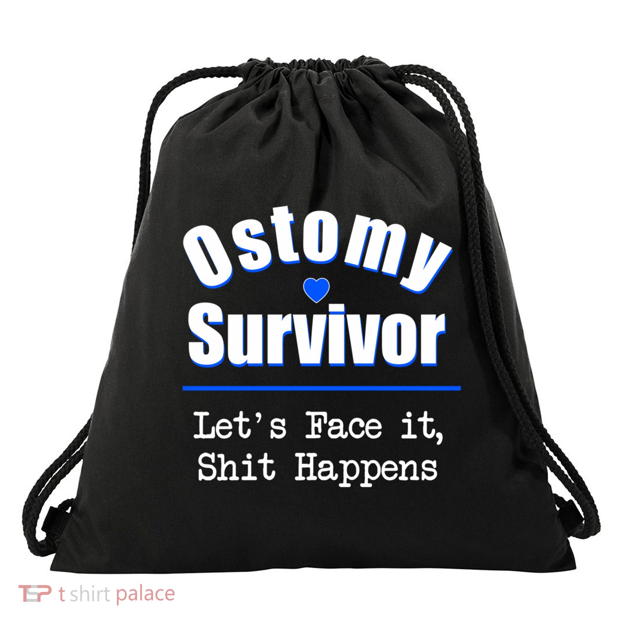 Ostomy Survivor Lets Face It Shit Happens Colon Cancer Great Gift Drawstring Bag