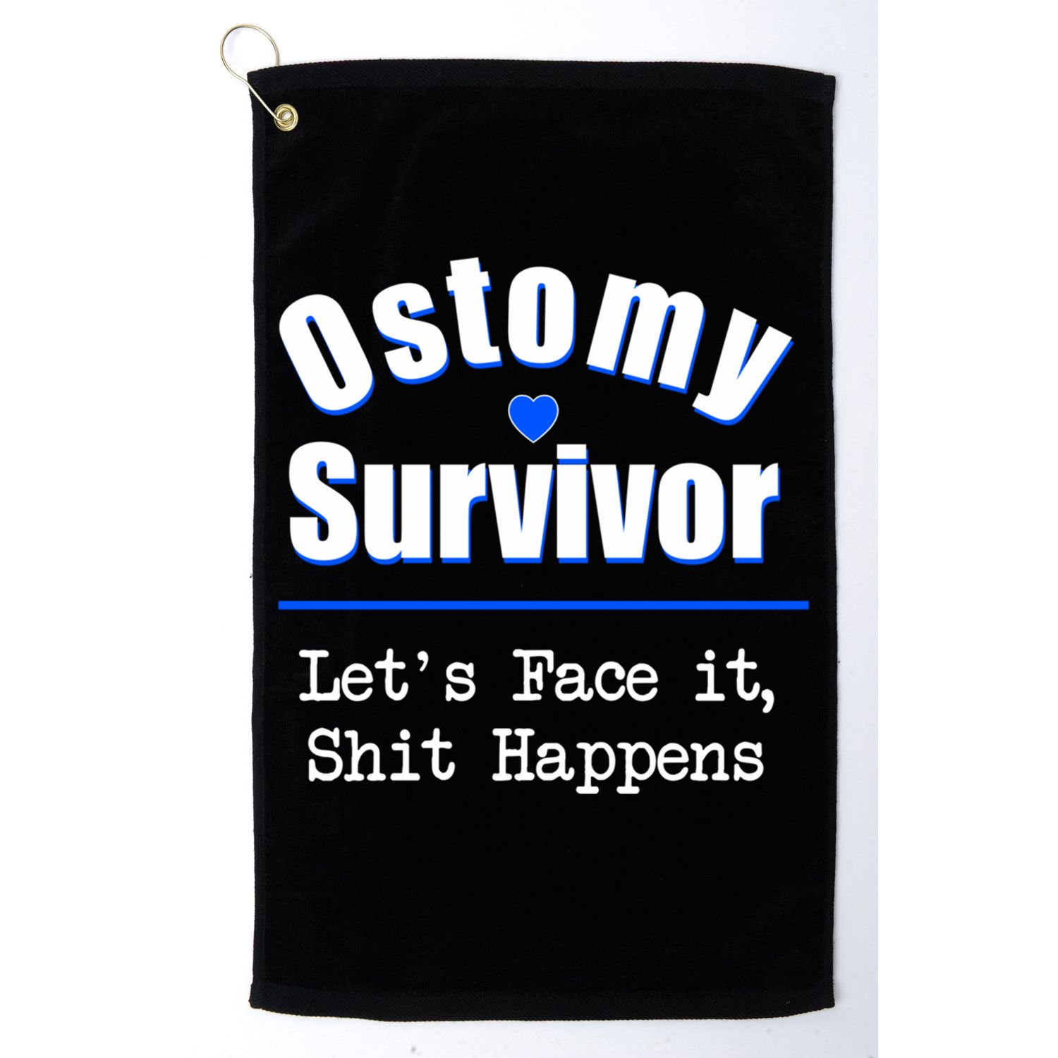 Ostomy Survivor Lets Face It Shit Happens Colon Cancer Great Gift Golf Towel