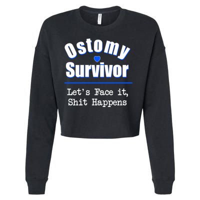 Ostomy Survivor Lets Face It Shit Happens Colon Cancer Great Gift Cropped Pullover Crew