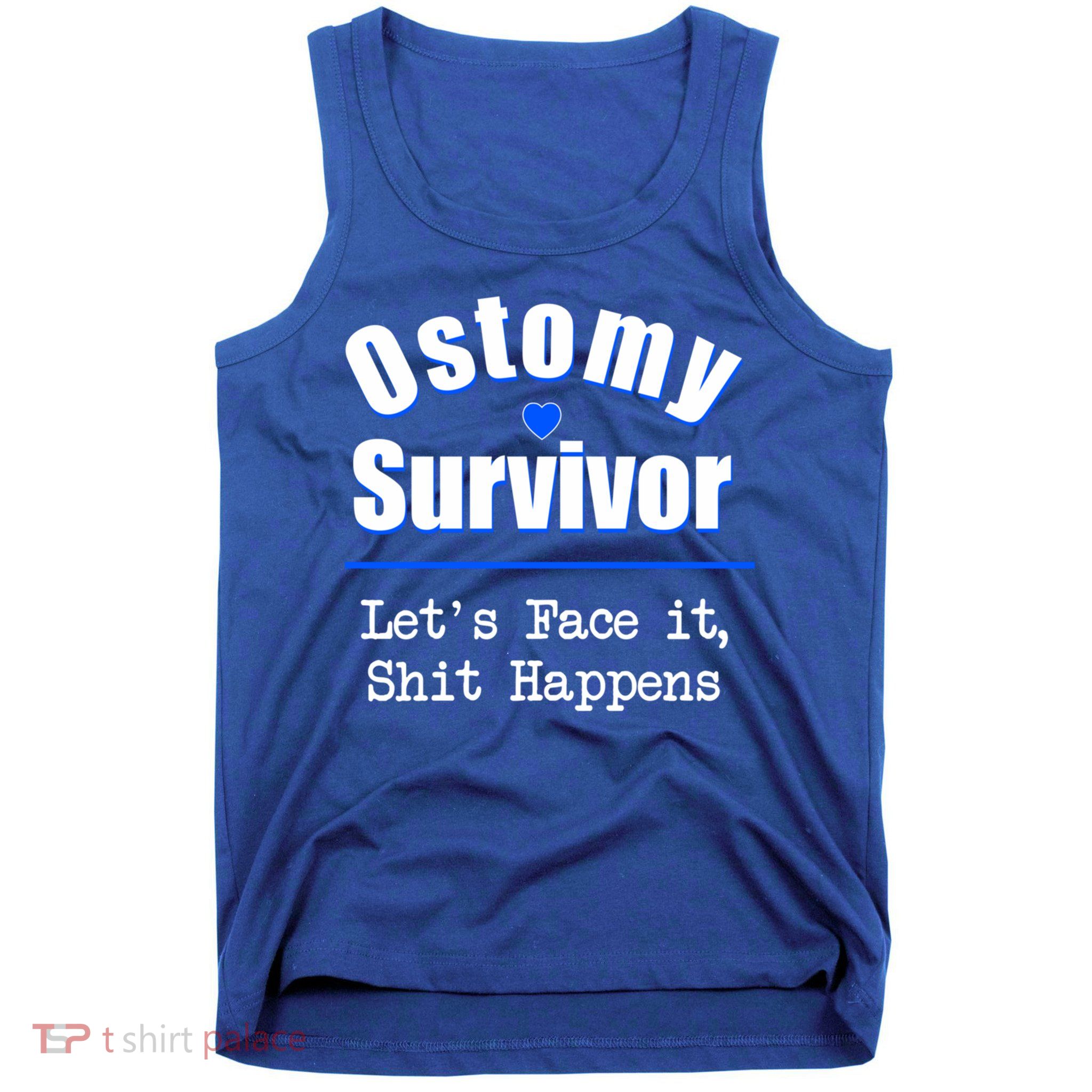 Ostomy Survivor Lets Face It Shit Happens Colon Cancer Great Gift Tank Top