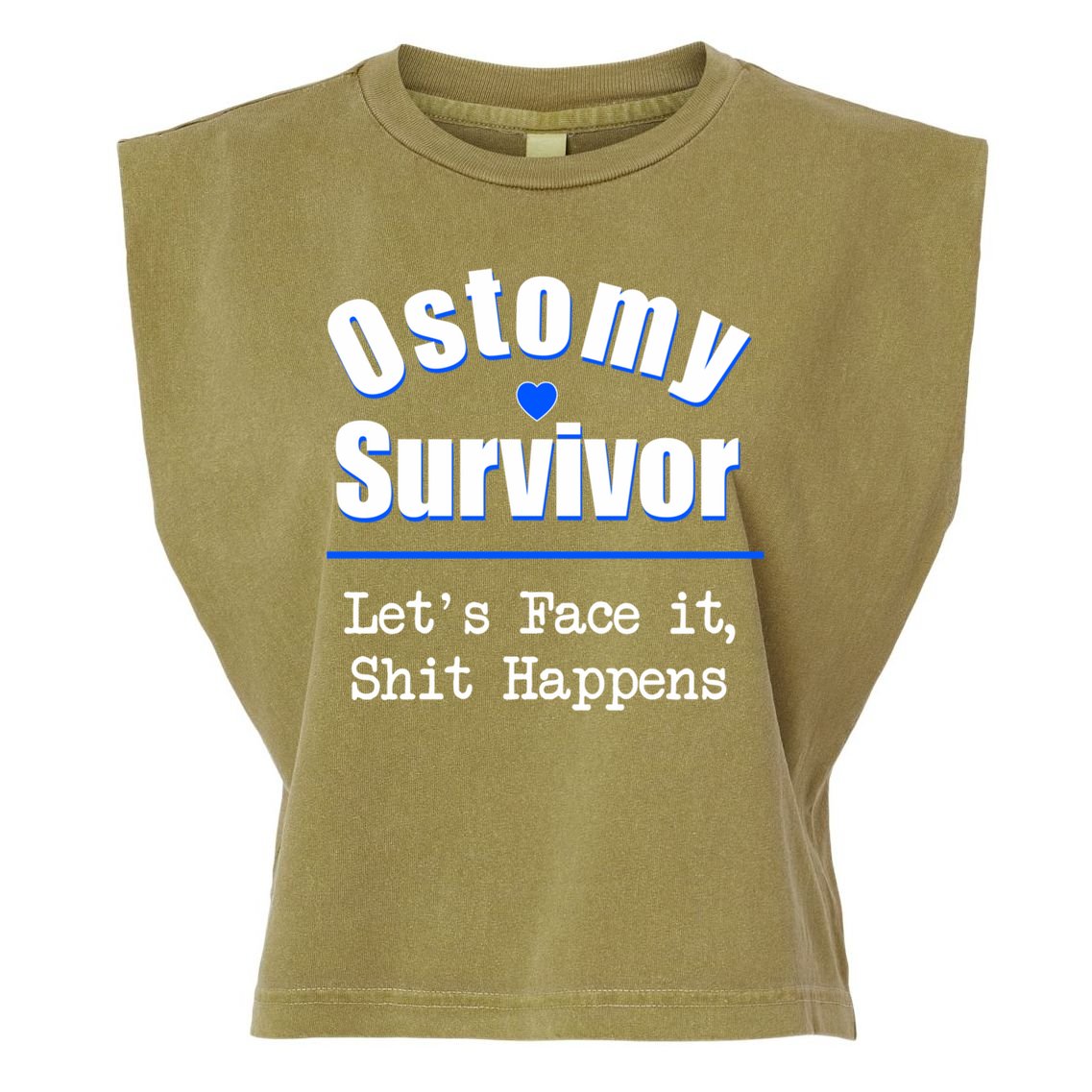 Ostomy Survivor Lets Face It Shit Happens Colon Cancer Great Gift Garment-Dyed Women's Muscle Tee