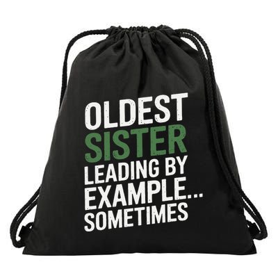 Oldest Sister Leading By Example Funny Oldest Child Drawstring Bag