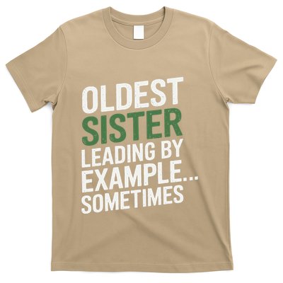 Oldest Sister Leading By Example Funny Oldest Child T-Shirt