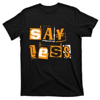 Orange Say Less Orange Color T-Shirt