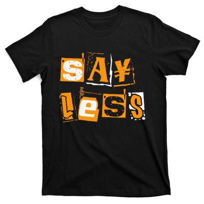 Orange Say Less Orange Color T-Shirt