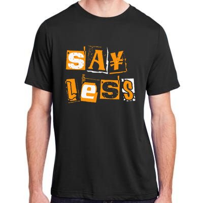 Orange Say Less Orange Color Adult ChromaSoft Performance T-Shirt