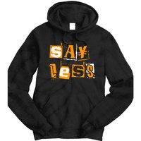 Orange Say Less Orange Color Tie Dye Hoodie