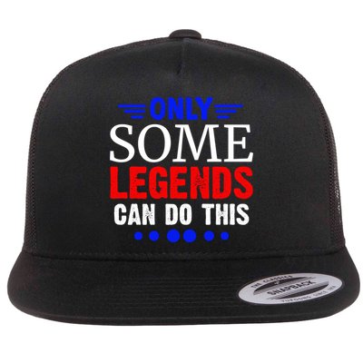 Only Some Legends Can Do This Memorial Day Gift Flatbill Hat