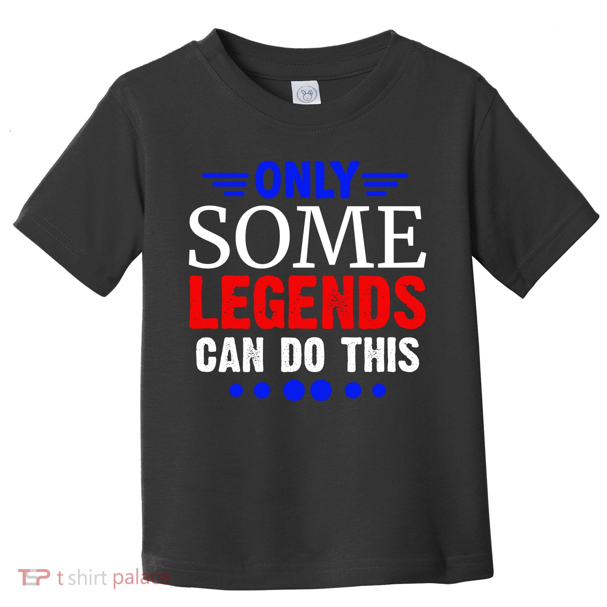 Only Some Legends Can Do This Memorial Day Gift Toddler T-Shirt