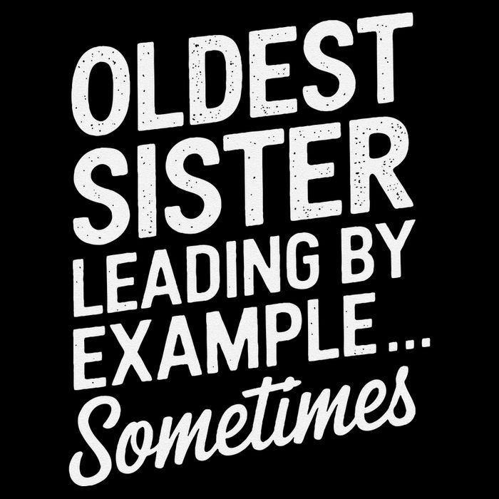 Oldest Sister Leading By Example Funny Oldest Child Flat Bill Trucker Hat