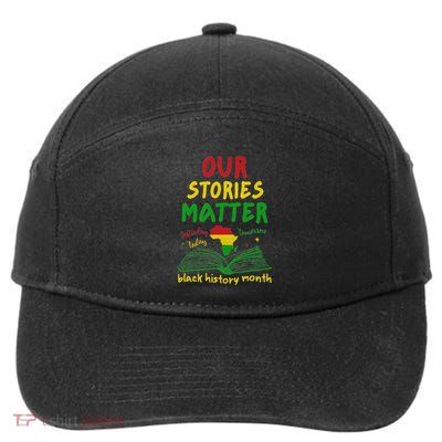 Our Stories Matter Black History Month 7-Panel Snapback Hat