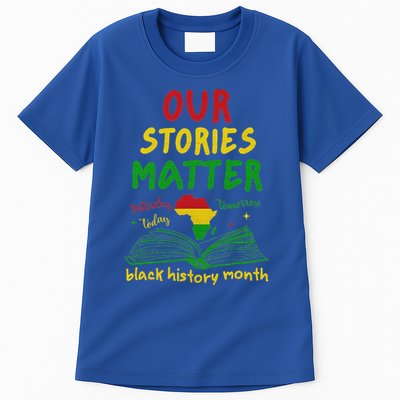 Our Stories Matter Black History Month Tall T-Shirt