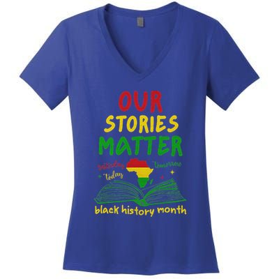 Our Stories Matter Black History Month Women's V-Neck T-Shirt